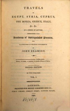 Travels in Egypt, Syria, Cyprus, the Morea, Greece, Italy, &c. &c. : in a series of letters, interpersed with anecdotes of distinguished persons and illustrations of political ocurrences ; in two volumes, 1