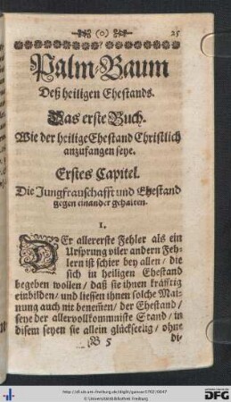 Palm-Baum deß heiligen Ehestands. Das erste Buch. Wie der heilige Ehestand Christlich anzufangen seye.