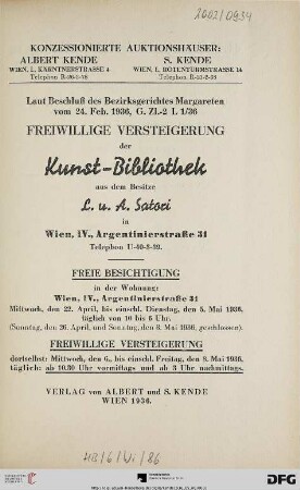 Freiwillige Versteigerung der Kunst-Bibliothek aus dem Besitze L. u. A. Satori in Wien, IV., Argentinierstraße 31 : 6. bis 8. Mai 1936