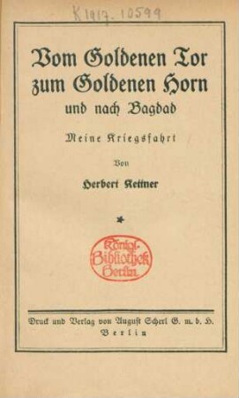 Vom Goldenen Tor zum Goldenen Horn und nach Bagdad : meine Kriegsfahrt