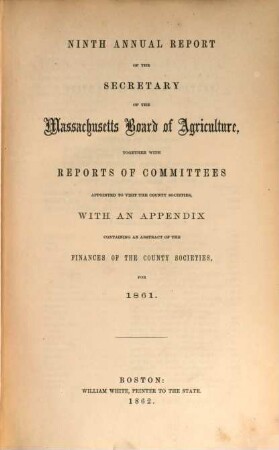 Annual report of the Secretary of the Massachusetts Board of Agriculture. 9. 1861 (1862)