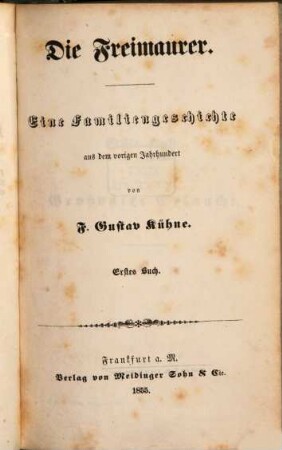 Die Freimaurer : eine Familiengeschichte aus dem vorigen Jahrhundert
