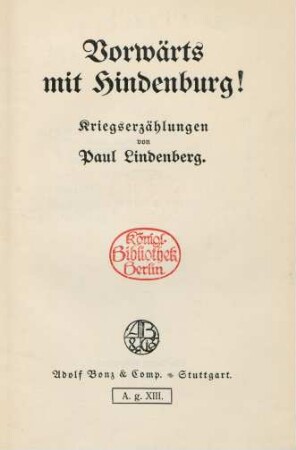 Vorwärts mit Hindenburg! : Kriegserzählungen