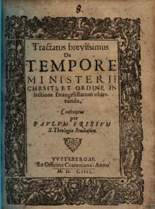 Tractatus brevissimus De Tempore Ministerii Christi, Et Ordine In lectione Evangelistarum observando