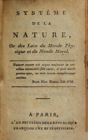 Système de la Nature : ou des Loix du Monde Physique et du Monde Moral. 1. 312 S.