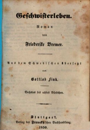 Geschwisterleben : Roman, 2. Sechstes bis achtes Bändchen