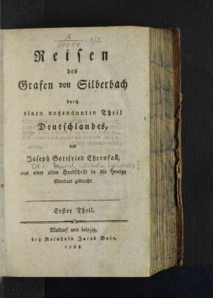 Erster Theil: Reisen des Grafen von Silberbach durch einen ungenannten Theil Deutschlandes