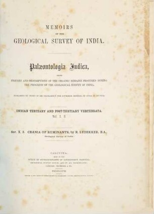 Memoirs of the Geological Survey of India : [E] Ser. X. Indian Tertiary and Post-tertiary Vertebrata. 1,3, Crania of ruminants