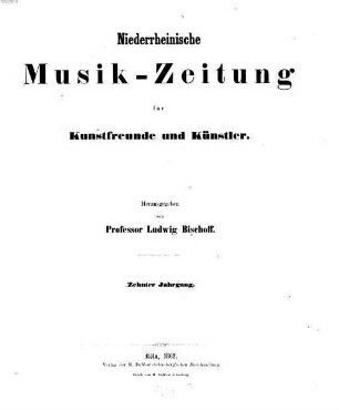Niederrheinische Musik-Zeitung für Kunstfreunde und Künstler. 10. 1862