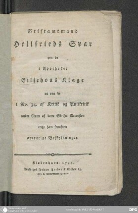 Stiftamtmand Hellfrieds Svar paa de i Apotheker Eilschous Klage og paa de i No. 34 af Kritik og Antikritik under Navn af dette Skrifts Recension imod ham fremforte Beskyldninger