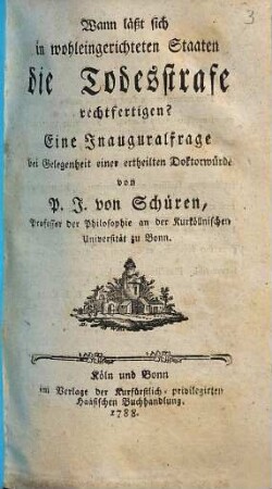 Wann läßt sich in wohleingerichteten Staaten die Todesstrafe rechtfertigen? : eine Inauguralfrage