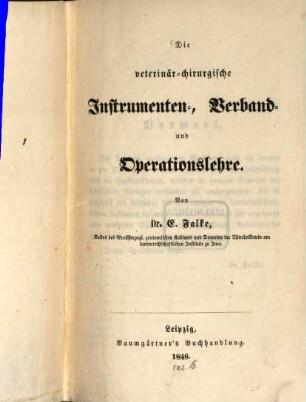Die veterinär-chirurgische Instrumenten-, Verband- u. Operationslehre