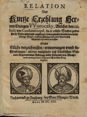 Relation und ... Erzehlung ... Georgen Woroczky, welcher ... von Constantinopel ... in Polen widerumb ... angelangt