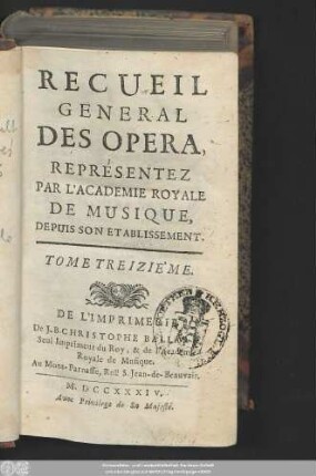 13.1734: Recueil général des opéra, représentés par l'Académie Royale de Musique, depuis son établissement