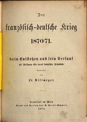 Der französisch-deutsche Krieg 1870/71 : Sein Entstehen und sein Verlauf mit Beifügung aller darauf bezüglichen Actenstücke