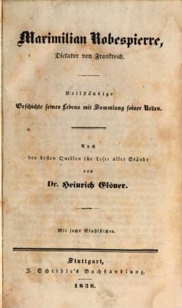 Maximilian Robespierre, Dictator von Frankreich : Vollständige Geschichte seines Lebens mit Sammlung seiner Reden