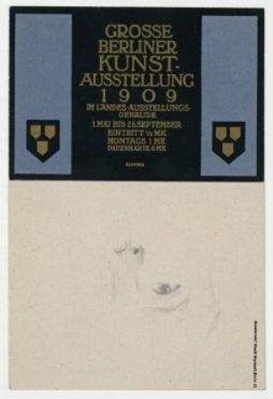 "Grosse Berliner Kunstausstellung 1909 im Landes-Ausstellungsbebäude 1. Mai bis 26. September (...)". Postkarte mit Bleistiftskizze eines Kopfes, undatiert und unbeschrieben.