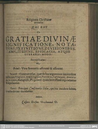 Religionis Chrstianae articulus: Qui est De Gratiae Divinae Significatione, Notatione, Definitione, Divisionibus Amplitudine, Efficacaia, Atque Operandi Modo