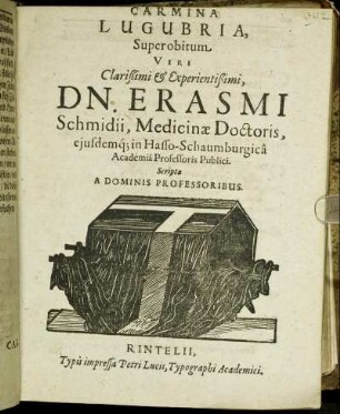 Carmina Lugubria, Super obitum Viri ... Dn. Erasmi Schmidii ...
