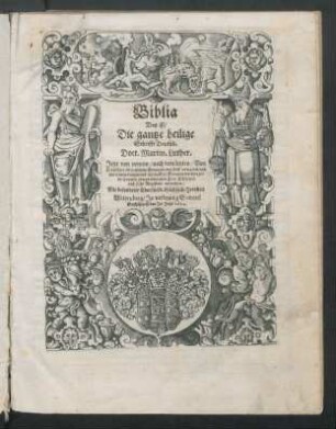 Biblia Das ist/ Die gantze heilige Schrifft Deutsch. Doct. Martin. Luther.