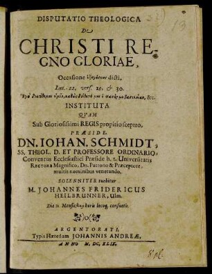 Disputatio Theologica De Christi Regno Gloriae : Occasione exēgēseōs dicti. Luc. 22. vers. 29, & 30. ...