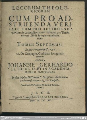 7: In quo continetur Caput 28. De Conjugio, Coelibatu & cognatis materiis : In fine triplici Dictorum S. Scripturae, Autorum, Verborum & Rerum Indice adjecto