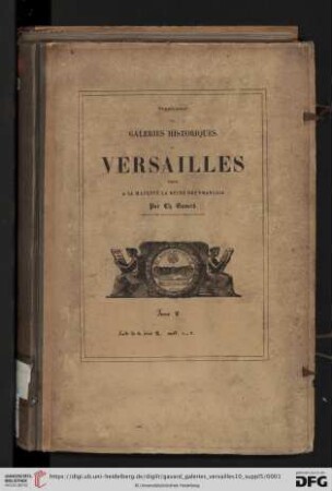 Série 10, Suppl. 5, Sections 2, 3, 4: Galeries historiques de Versailles: dédiées à sa majesté la reine des francais: Personnages célebres depuis la XIIe siècle jusqu'à Louis XIV