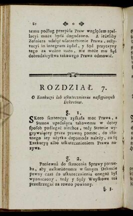 Rozdział 7. O Exekucyi lub uskutecznieniu nastąpionych Dekretow. = Siebentes Hauptstück Von der Execution oder Vollstreckung des gesprochenen Urtheils.