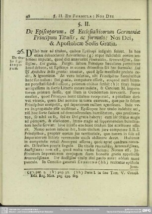 §. II. De Episcoporum, & Ecclesiasticorum Germaniae Principum Titulis, ac formula: Nos Dei, & Apostolicae Sedis Gratia