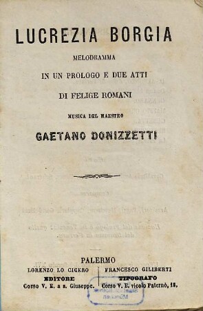 Lucrezia Borgia : melodramma in un prologo e due atti
