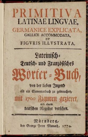 Primitiva Latinae Lingvae, Germanice Explicata, Gallice Accommodata, Et Figvris Illvstrata