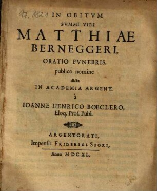 In Obitvm Svmmi Viri Matthiae Berneggeri, Oratio Fvnebris