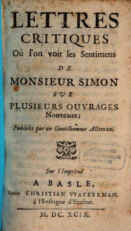 Lettres critiques, où l'on voit les sentimens de Ms. Simon sur plusieurs ouvrages nouveaux