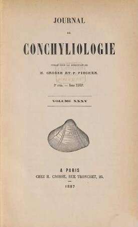 Journal de conchyliologie : comprenant lé̀tude des mollusques vivants et fossiles. 35. 1887