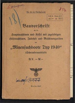 Bauvorschrift Hauptmaschinen u. Kessel mit zugehörigen Hilfsmaschinen, Zubehör u. Maschinengeräten M-Boote Typ 1940 (Schraubenantrieb)