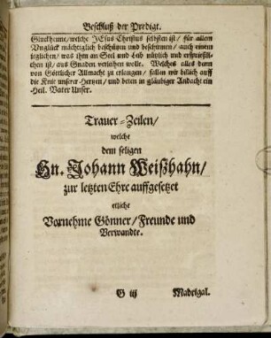 Trauer-Zeilen/ welche dem seligen hn. Johann Weißhahn/ zur letzten Ehre auffgesetzet etliche Vornehme Gönner/ Freunde und Verwandte.