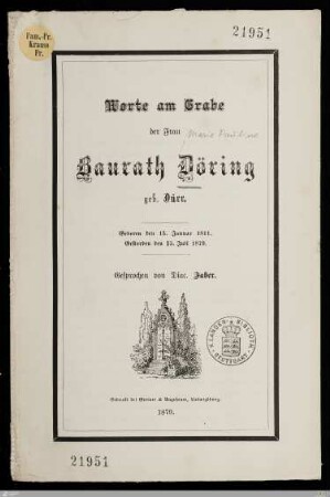 Worte am Grabe der Frau Baurath Döring geb. Dürr : Geboren den 15. Januar 1811, gestorben den 15. Juli 1879