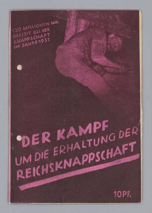 "DER KAMPF UM DIE ERHALTUNG DER REICHSKNAPPSCHAFT"