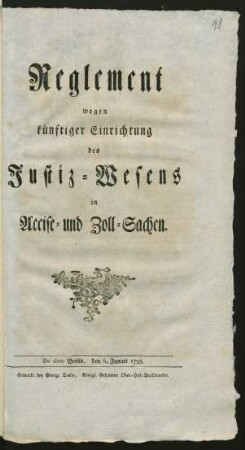 Reglement wegen künftiger Einrichtung des Justiz-Wesens in Accise- und Zoll-Sachen : De dato Berlin, den 6. Junius 1795.