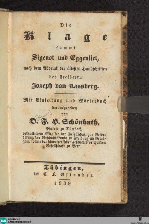 Die Klage : sammt Sigenot und Eggenliet; nach dem Abdruck der ältesten Handschriften des Freiherrn Joseph von Lassberg