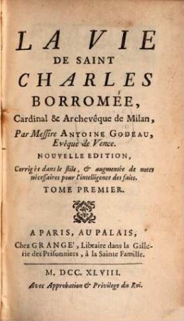 La Vie De Saint Charles Borromée, Cardinal & Archevêque de Milan, Tome Premier