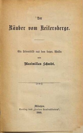 Der Räuber vom Keitersberge : Ein Lebensbild aus dem bayer. Walde