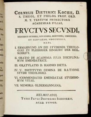 2: Cornelii Dieterici Kochii, D. S. Theol. Et Philos. Prof. Ord. H.T. Tertivm Prorectoris Academiae Ivliae, Frvctvs Secvndi.