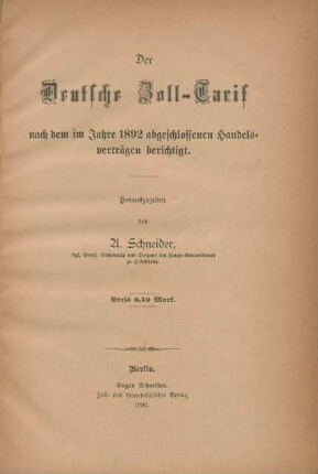 Der Deutsche Zoll-Tarif nach dem im Jahre 1892 abgeschlossenen Handelsverträgen berichtigt