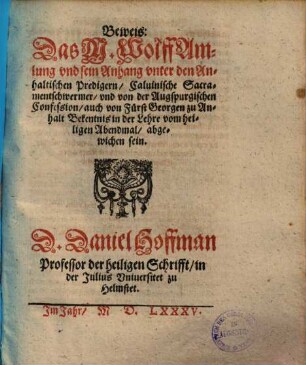 Beweis, das M. Wolff Amlung und sein Anhang unter den Anhaltischen Predigern, Calvinische Sacramentschwermer ... sein