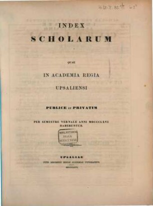 Index scholarum quae in Academia Regia Upsaliensi publice et privatim ... habebuntur. 1866