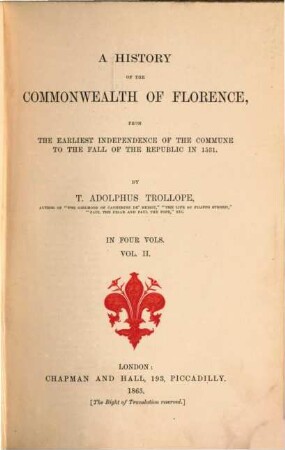 A history of the Commonwealth of Florence from the earliest independence of the Commune to the fall of the Republic in 1531 : in four vols.. Vol. 2