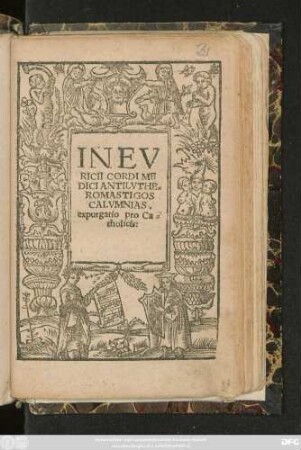 IN EV||RICII CORDI ME||DICI ANTILVTHE=||ROMASTIGOS CALVMNIAS.|| expurgatio pro Ca=||tholicis:||