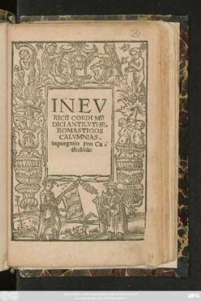IN EV||RICII CORDI ME||DICI ANTILVTHE=||ROMASTIGOS CALVMNIAS.|| expurgatio pro Ca=||tholicis:||
