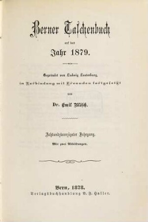 Berner Taschenbuch : aus der bernischen Vergangenheit und Gegenwart. 28. 1879